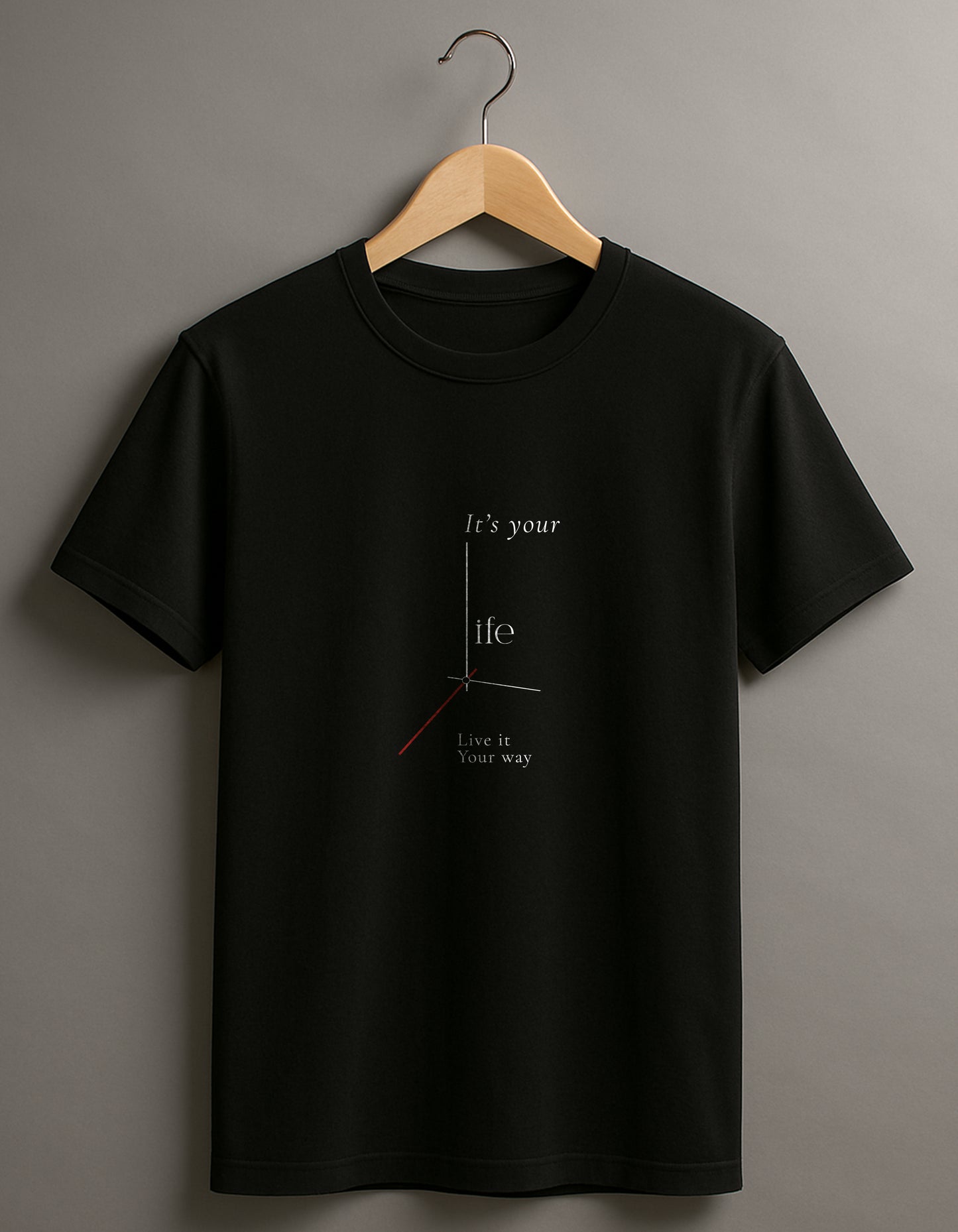 It's Your Life Minimal Design T-shirt